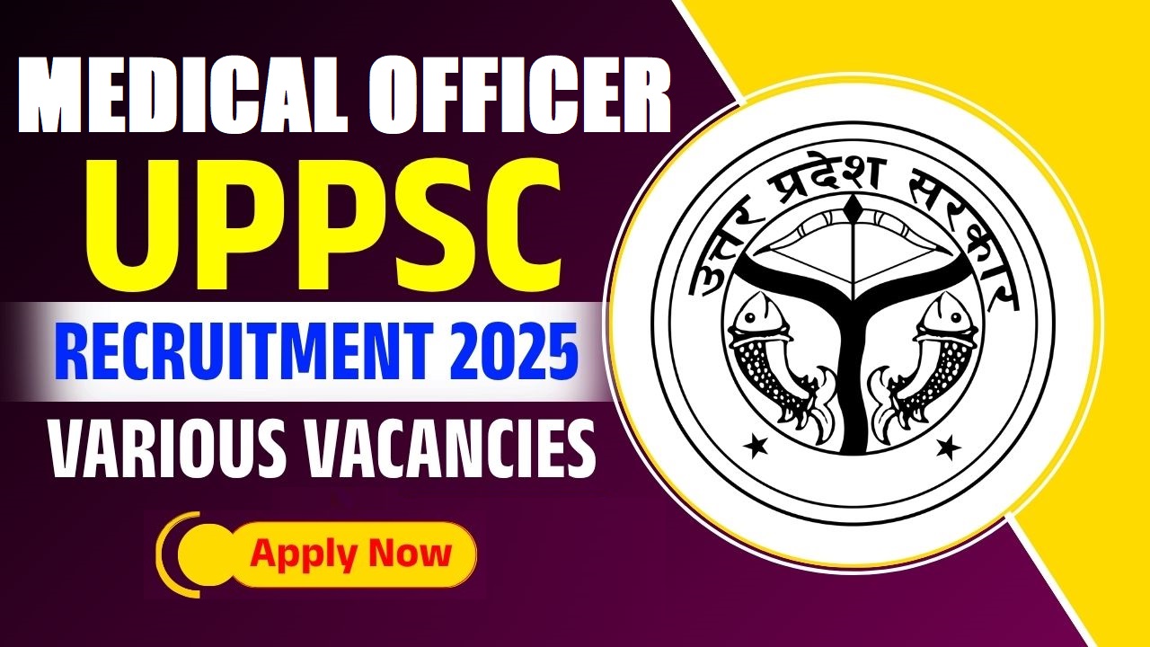 UPPSC Medical Officer & Other Posts Online Form 2025 – Start